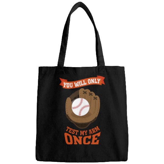 You Will Only Test My Arm Funny Baseball Catcher Bags
