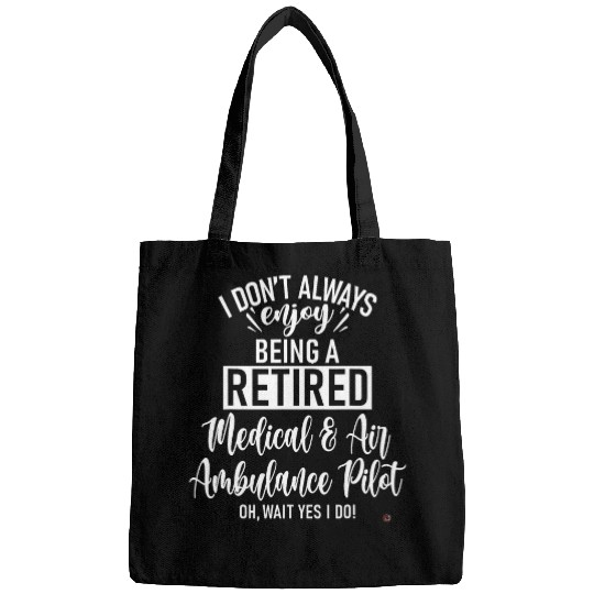 Discover Funny Retired medicals Air Ambulance Pilot Bags