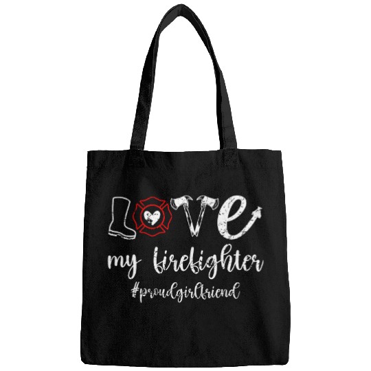 Love My Firefighter Girlfriend Of A Fireman Fires Girlfriend Bags