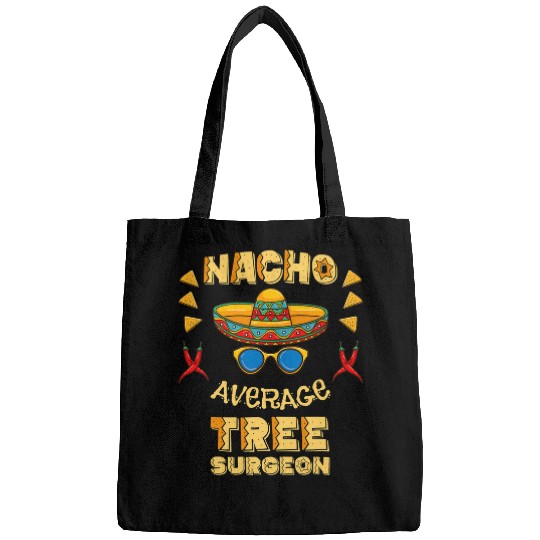 Nacho Average Tree Surgeon Cinco De Mayo Bags