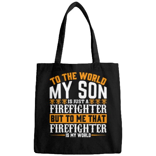 To The World My Son Is Just A Firefighter 2Fireman Dad 21 Bags