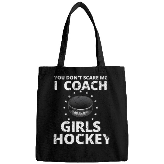 You Dont Scare Me I Coachs Girls Hockey Coaches Bags