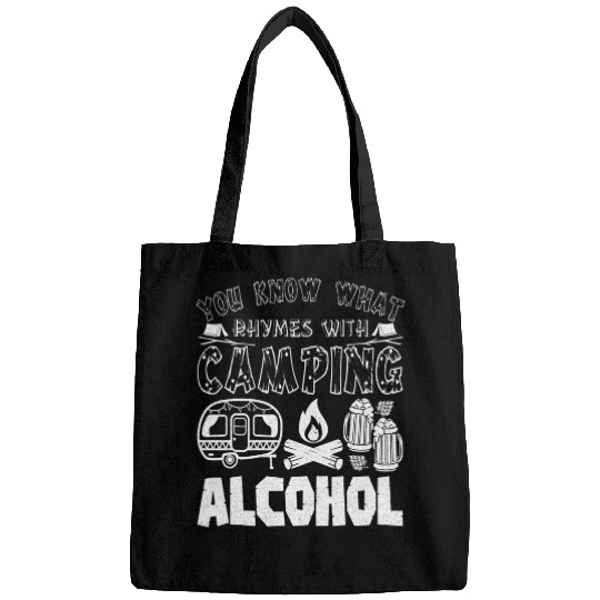 You Know What Rhymes With Camping Alcohol Camping Lover Bags