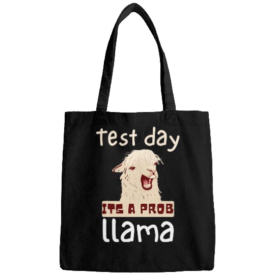 Test Day Its Prob Llama Teacher Student Exam Test Day Funny Bags