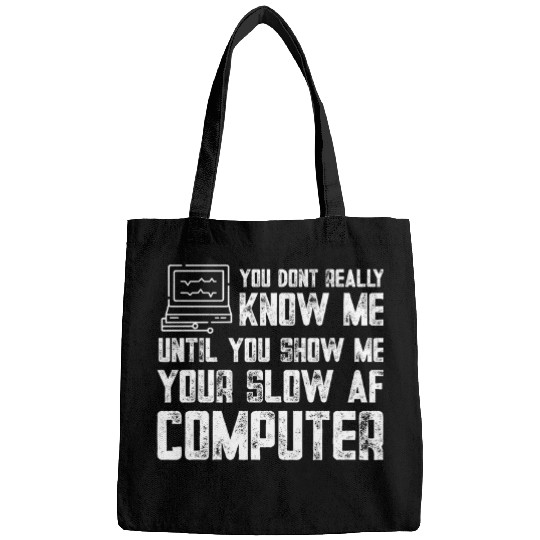 Annoying Slow PC Funny Quote Programming Humor Computer Bags