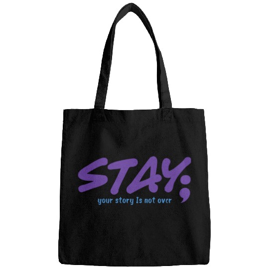 Your Story Is Not Over Stay Mental Health suicides Awareness 9 Bags
