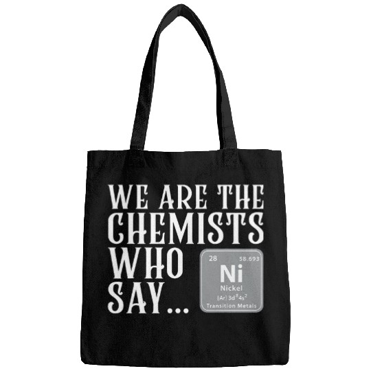 We Are Chemists Chemistry Science Teacher Student Graphic Bags