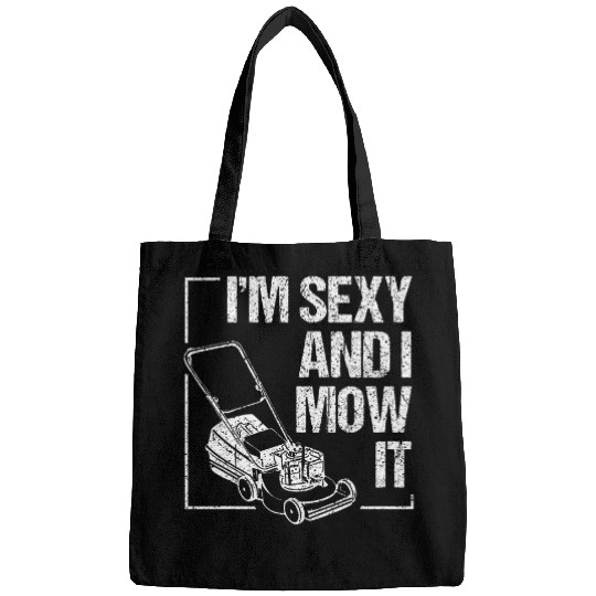 Cute Im Sexy And I Mow It Funny Lawn Mowing Worker Gift Bags