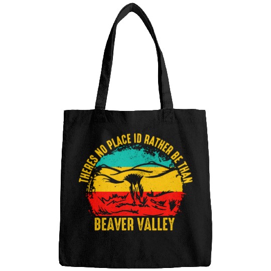 Theres No Place Id Rather Be Than Beaver Valley Bags