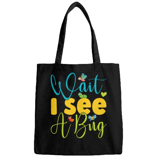 Wait I See A Bug Funny Design For Entomologist and Bug Lover Bags