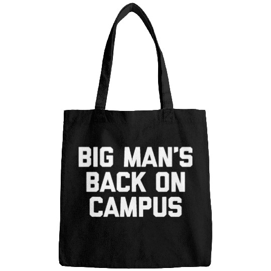 Big Mans Back On Campus Funny University Student College Bags