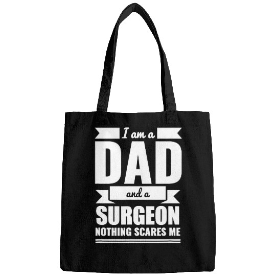 Dad and Surgeon Nothing Scares Me Fathers Day Gift Doctor Bags