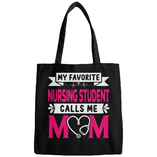 My Favorite Nursing Student Calls Me Mom Funny Mothers Day Bags