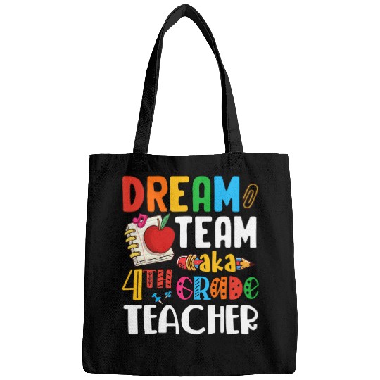 Dream Team Aka 4th Grade Teacher Fourth Grade Teachers Bags