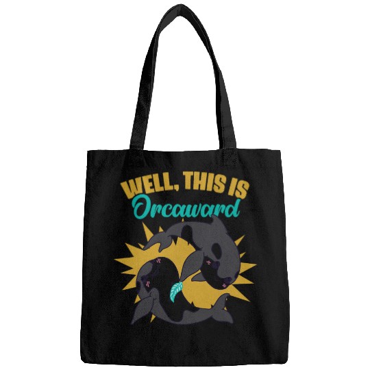 Well This Is Orcaward Killer Whale Orca Marine Biologist Bags