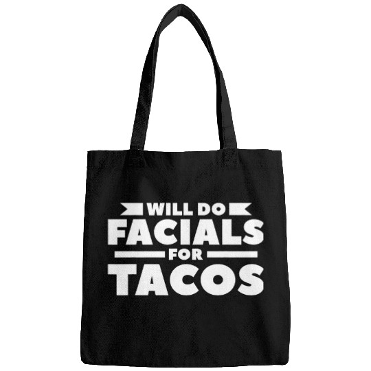 Will Do Facials For Tacos Esthetician Beautician Bags