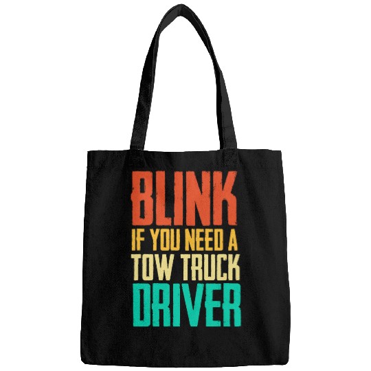 vintages Blink If You Need A Tow Truck Driver Funny Retro Bags
