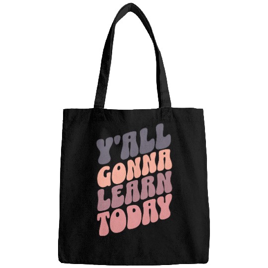 Cute Teacher Yall Gonna Learn Today Back To School Bags