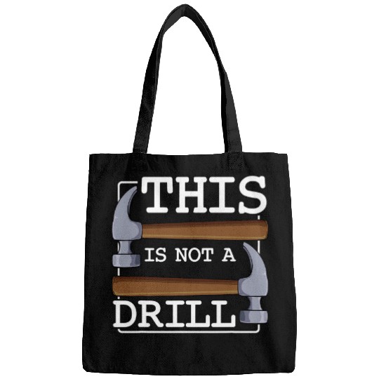This Is Not A Drill Hammer Furniture Tools Funny Fix Idea Bags