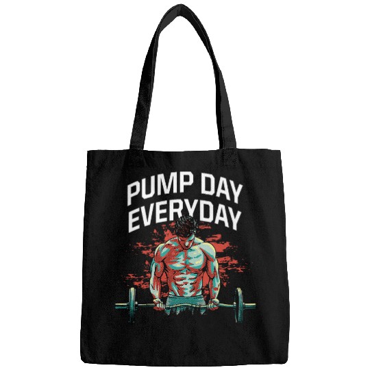 Pump Day Everyday Funny Workout Humor Gym Fitness Sayings Bags