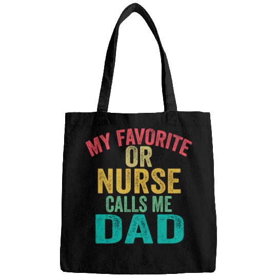 My favorite OR Operating Room nurses calls me dad fathers day Bags