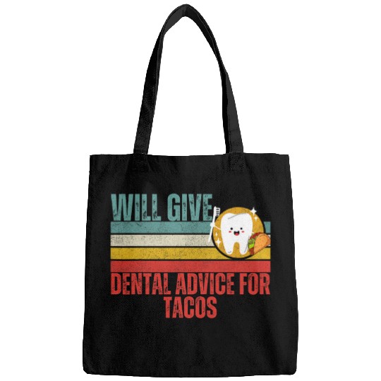 Will Give Dental Advice for Tacos Funny dentists Student Bags