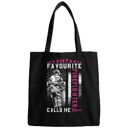 My Favourite Firefighter Calls me Mom Mothers Day Bags