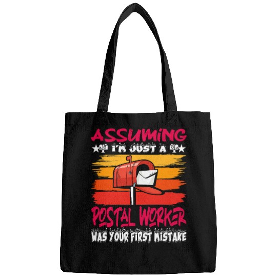 ASSUMING IM JUST A POSTAL WORKER WAS YOUR FIRST MISTAKE Bags