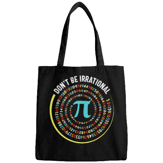 Dont be Irrational Pi Day Math Test Day School Student 5 Bags