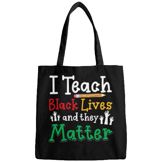 HBCU College Student I Teach Black Lives and they Matter Bags