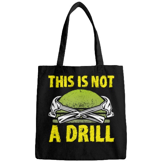 This Is Not A Drill Woodworker Carpenter Bags