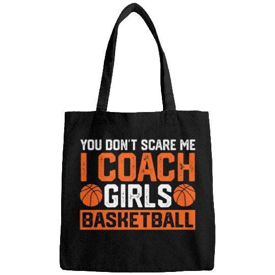 You Dont Scare Me I Coachs Girls Basketball Funny Coach Bags