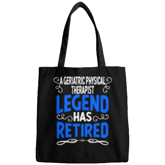 Retirement Geriatric Physical Therapist Legend Has Retired Bags
