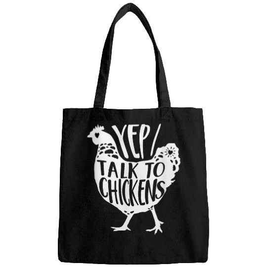 Yep I Talk To Chickens Funny Chicken Buffs Farmer Bags