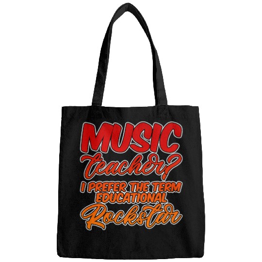 Music Teacher I Prefer The Term Educational Rockstar Bags