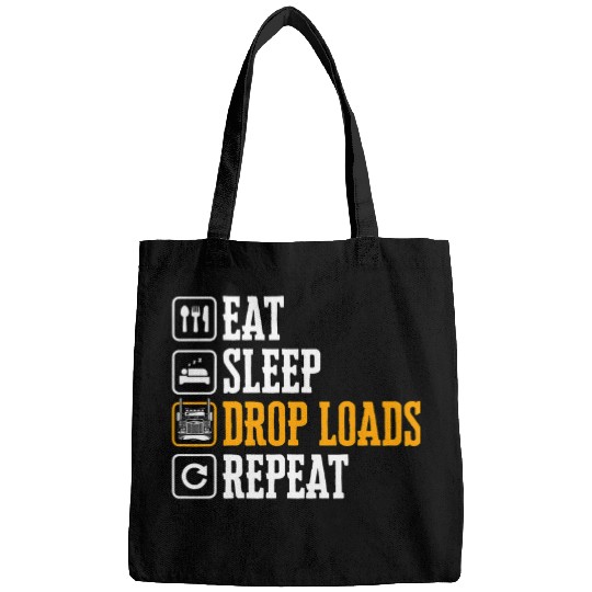 Eat Sleep Drop Loads Repeat Trucker Truck Driver Trucking Bags