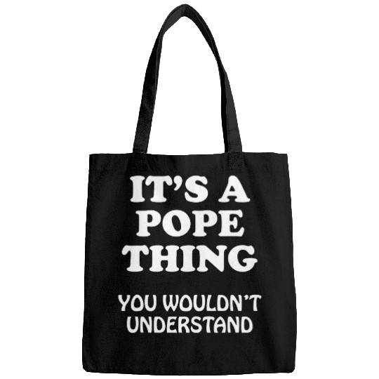 Its A POPE Thing You Wouldnt Understand Family Reunion Bags