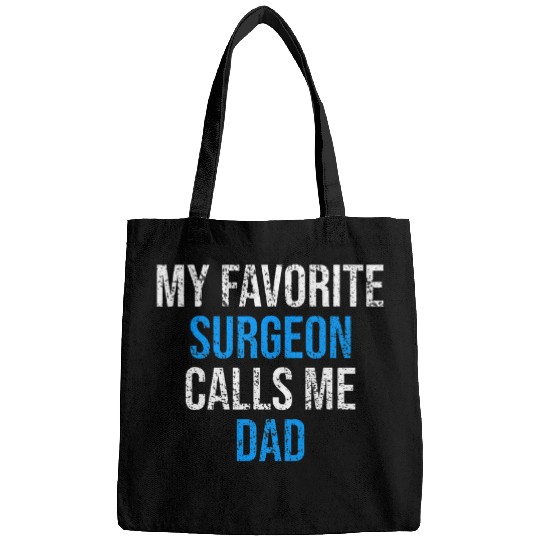 My Favorite Surgeon Calls Me Dad Funny Fathers Day Bags