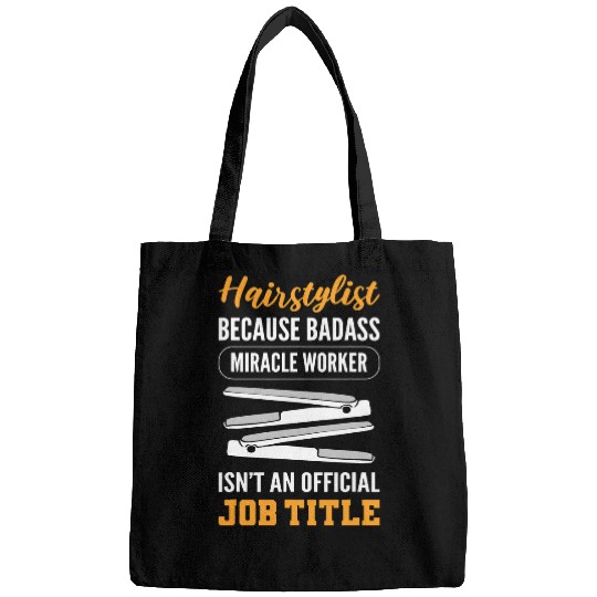 Hairstylist Badass Miracle Worker Isnt Job Hairdresser Bags