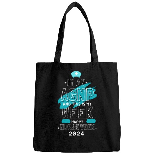 I Am An AGNP And This Is My Week Happy nurses Week 2024 Bags
