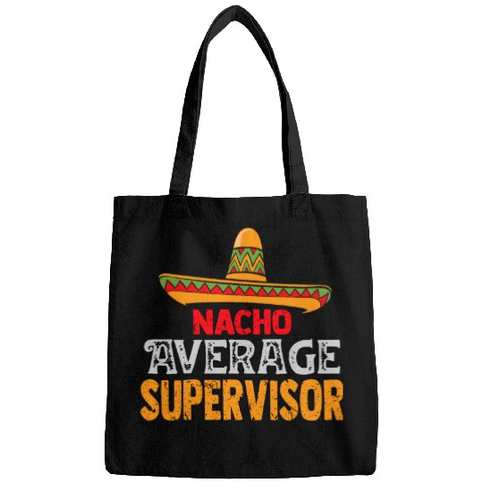 Nacho Average Supervisor Cinco De Mayo Mexican Matching Bags