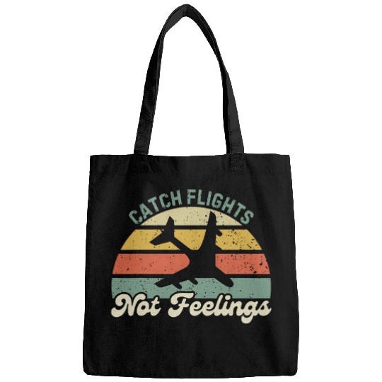 Catch Flights Not Feelings Pilot Vacation Travel Traveling Bags