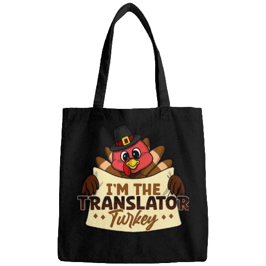 Im the translator turkey family matching thanksgiving Bags