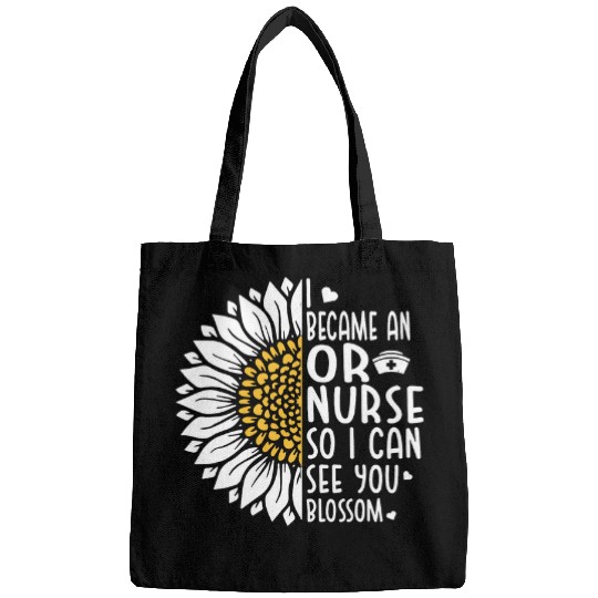 I became an OR Operating Room nurses so I can see you blossom Bags