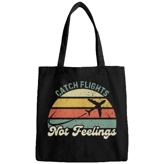 Catch Flights Not Feelings Pilot Vacation Travel Traveling 1 Bags