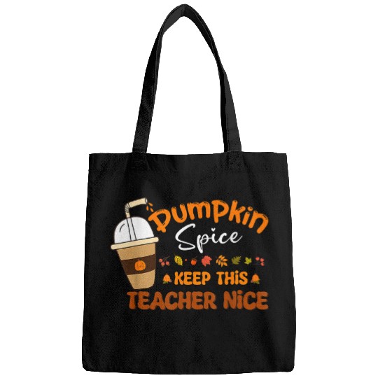 autumn leaves pumpkin spice keep this teacher nice fall Bags