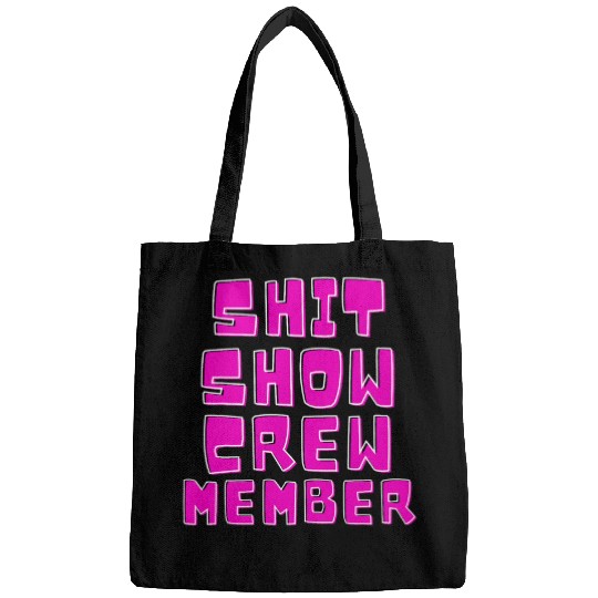 Funny Women Shit Show Crew Member Manager Or Supervisor 1 Bags