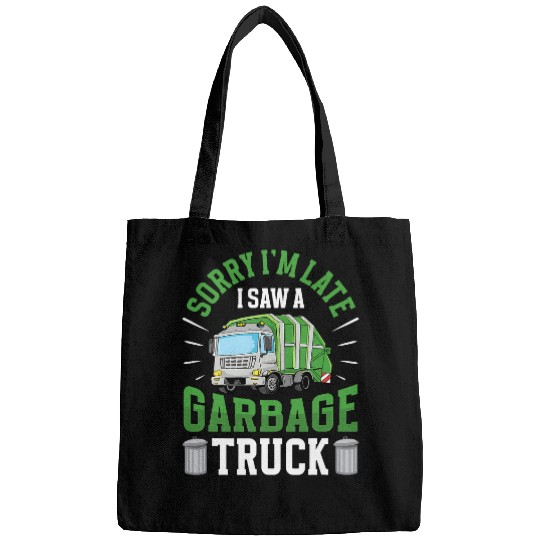 Garbage Truck Sorry Im late I saw a Dump Truck Bags