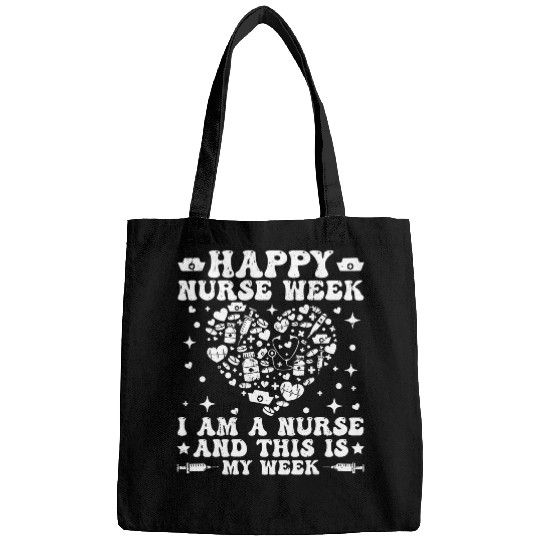 I Am A nurses This Is My Week Happy nurses Week May 612 1 Bags
