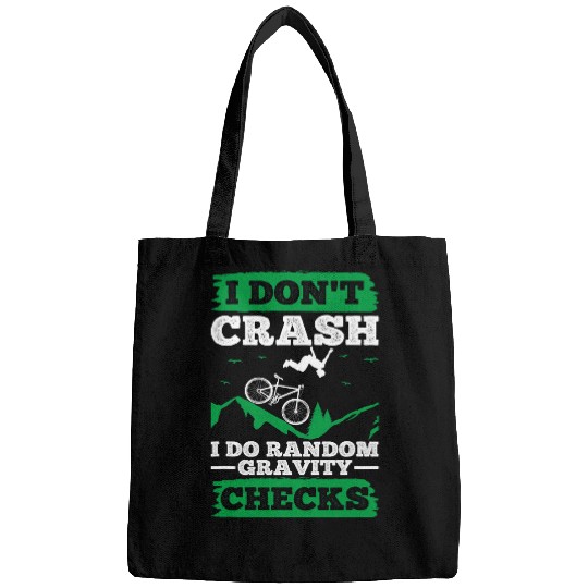 I Dont Crash I Do Random Gravity Checks Mountain Biking 1 Bags